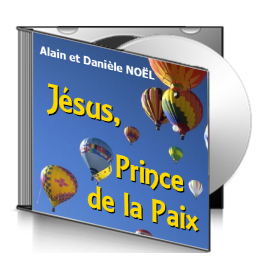 Alain et Danièle NOËL, sur CD - Jésus, prnce de la Paix