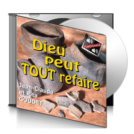 Jean-Claude et Ritta GOUDET, sur CD - Dieu peut TOUT refaire