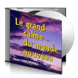 Henri HARTNAGEL, sur CD - Le grand calme du monde nouveau