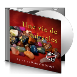 Sarah et Rita GOUDET, sur CD - Une vie de miracles
