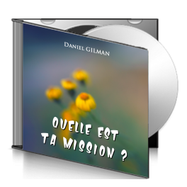 Daniel GILMAN, sur CD - Quelle est ta mission ?
