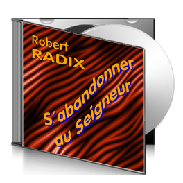 Robert RADIX, sur CD - S'abandonner au Seigneur